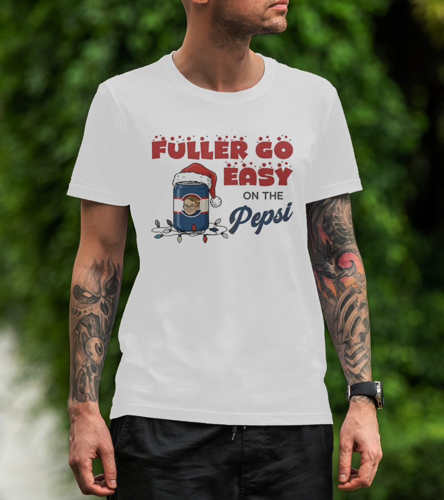 Fuller Go Easy On The Pepsi Christmas Santa Hat Holiday T-Shirt