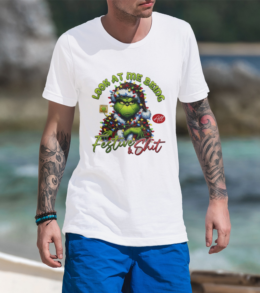 Grinch Look At Me Being All Festive & Shit Christmas Lights T-Shirt