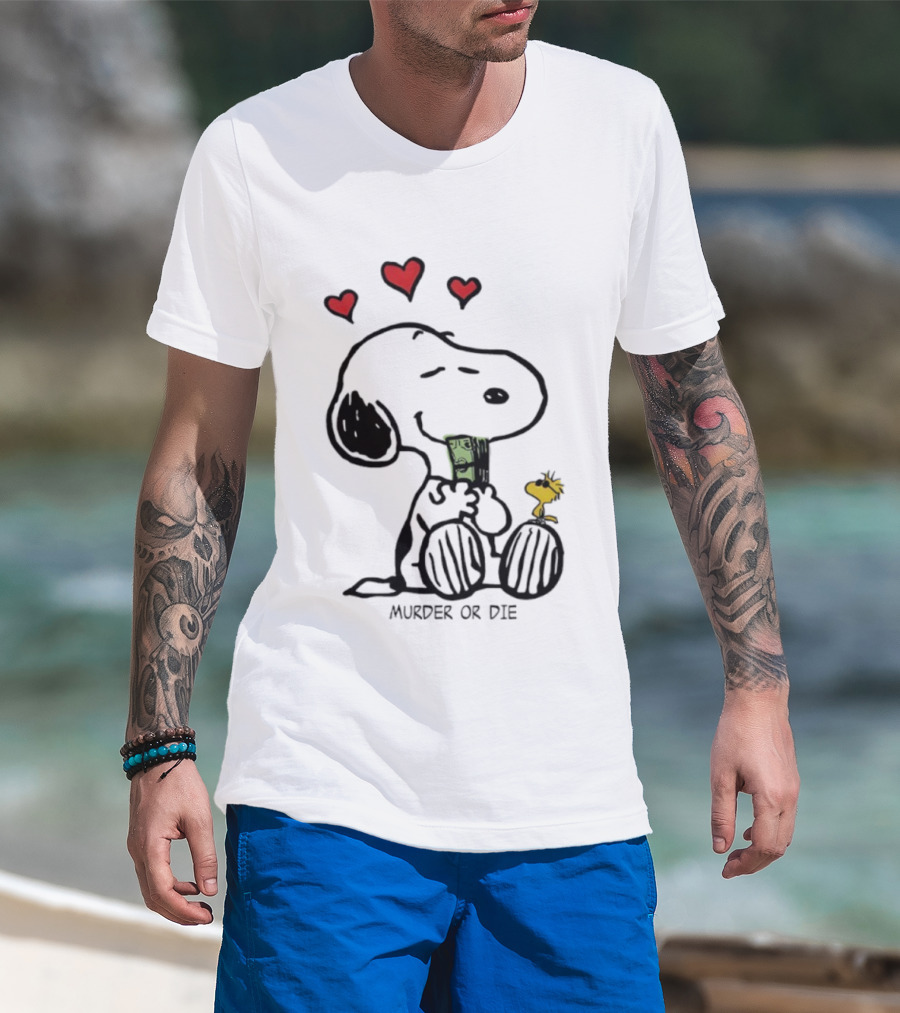 Murder Or Die Snoopy Hearts And Woodstock Cash T-Shirt