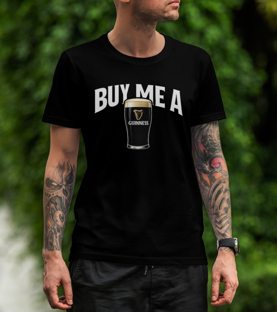 Buy Me A Guinness Pint Beer T-Shirt