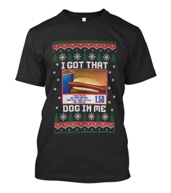 Costco I Got That Dog In Me Ugly Christmas Hot Dog Plus Soda T-Shirt