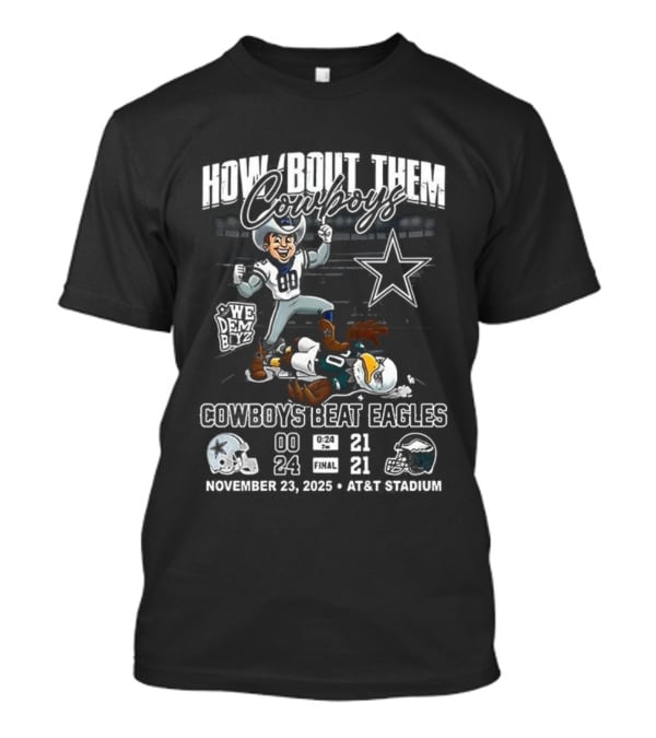 How Bout Them Cowboys Beat Eagles November 24 2025 T-Shirt
