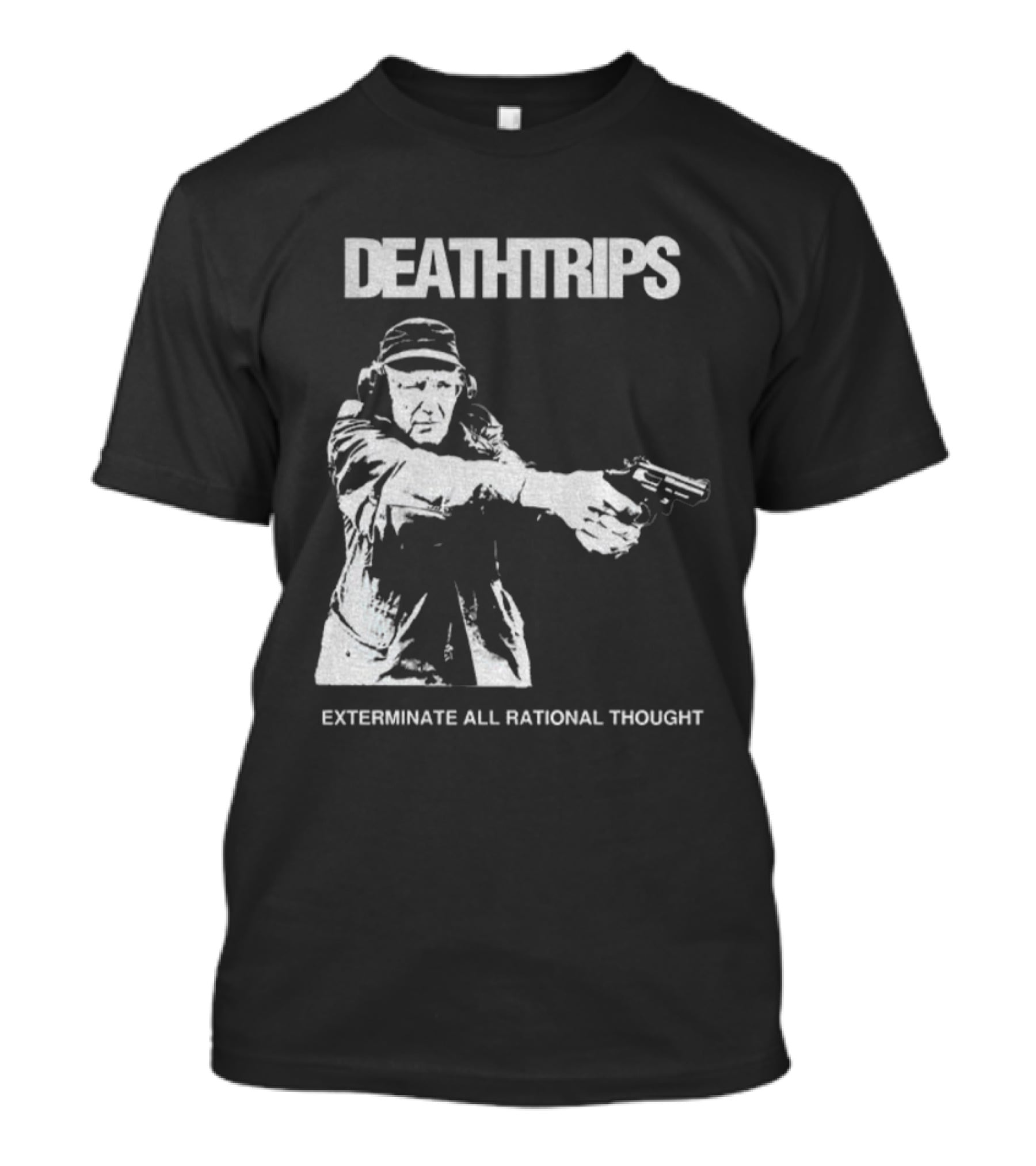 Deathtrips Exterminate All Rational Thought Gunman Illustration T-Shirt