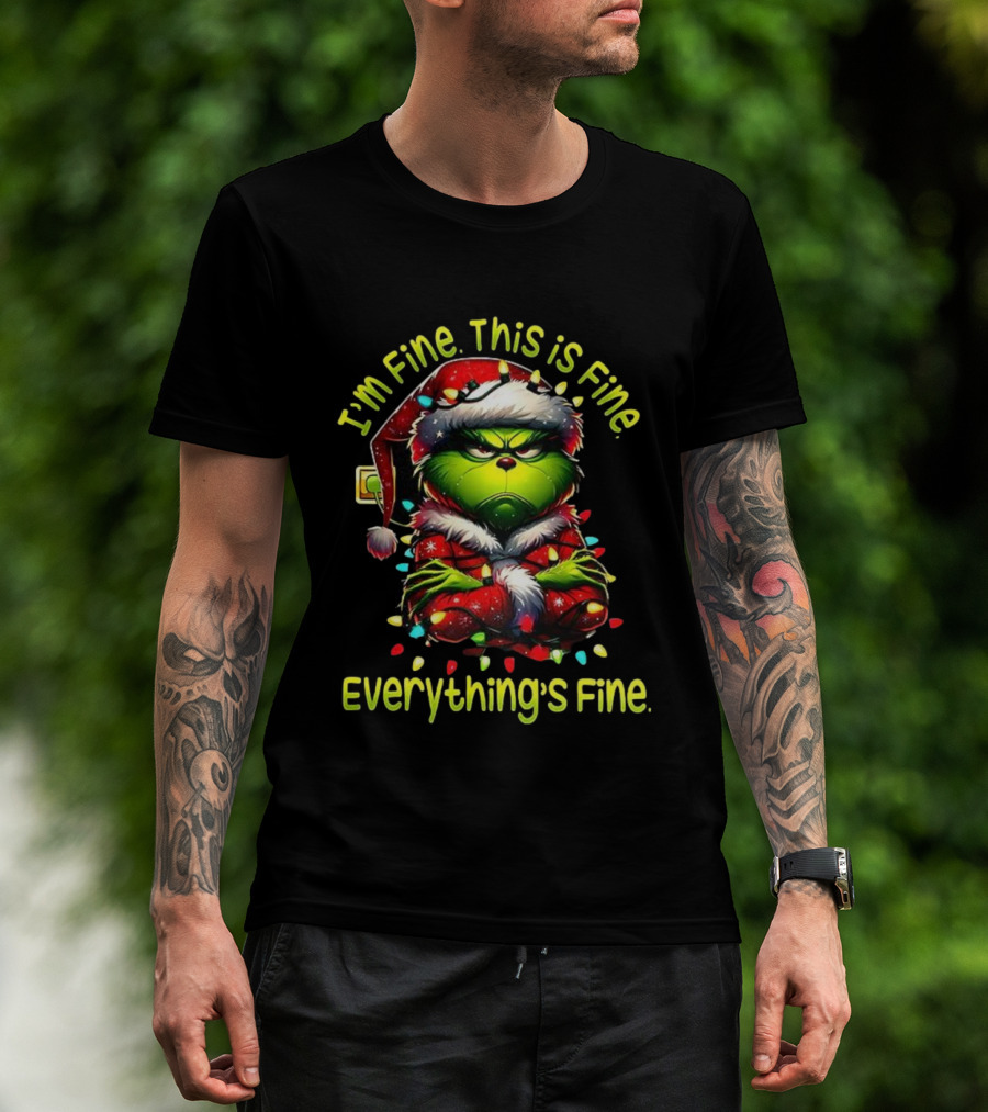 I'm Fine This Is Fine Everything's Fine Grinch Christmas Lights T-Shirt