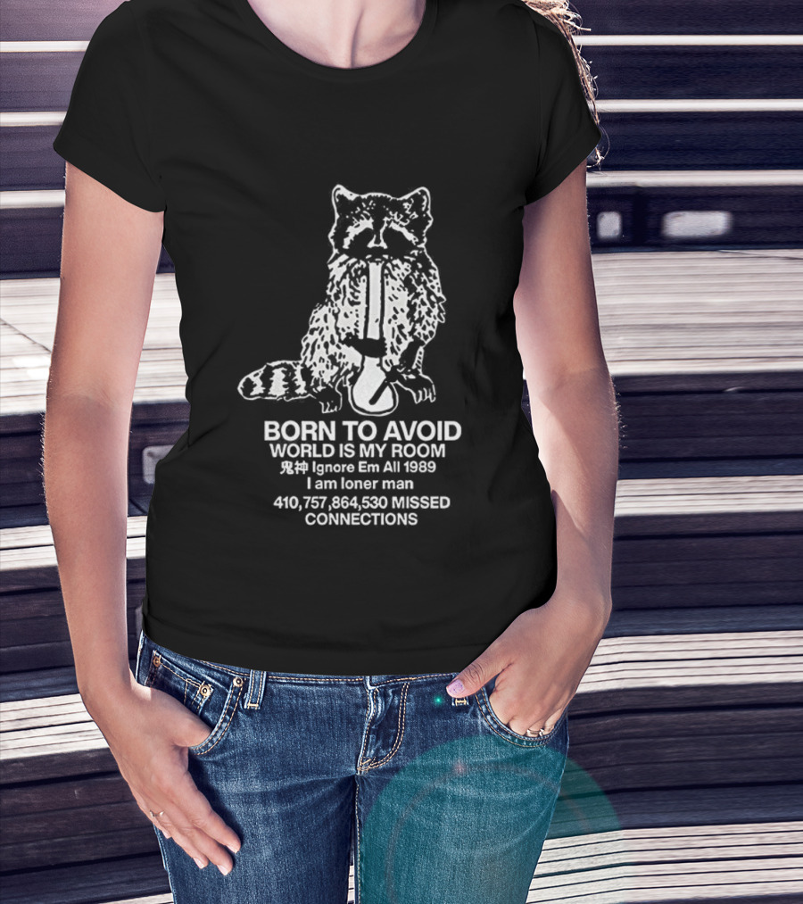 Born To Avoid World Is My Room Ignore Em All 1989 Loner Man Raccoon Connections T-Shirt