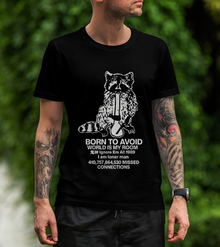 Born To Avoid World Is My Room Ignore Em All 1989 Loner Man Raccoon Connections T-Shirt