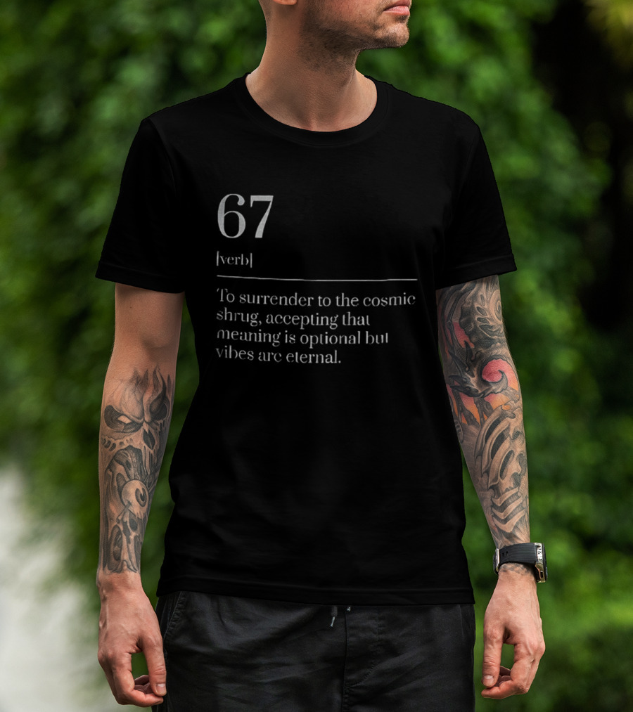67 Verb Meme Dictionary Definition Cosmic Shrug Meaning Vibes Eternal T-Shirt