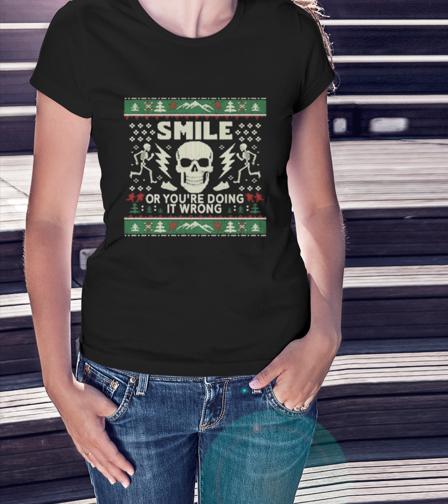 Smile Or You’re Doing It Wrong Skeleton Skull Holiday Ugly Christmas T-Shirt