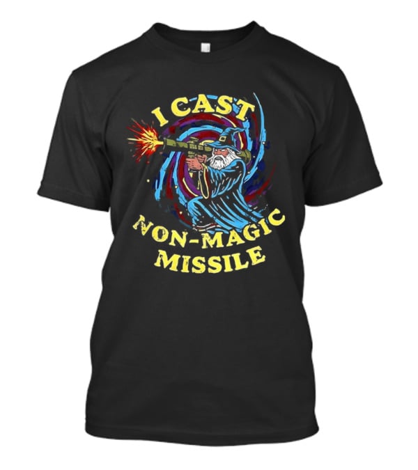 I Cast Non-Magic Missile Wizard Rocket Fantasy Art T-Shirt