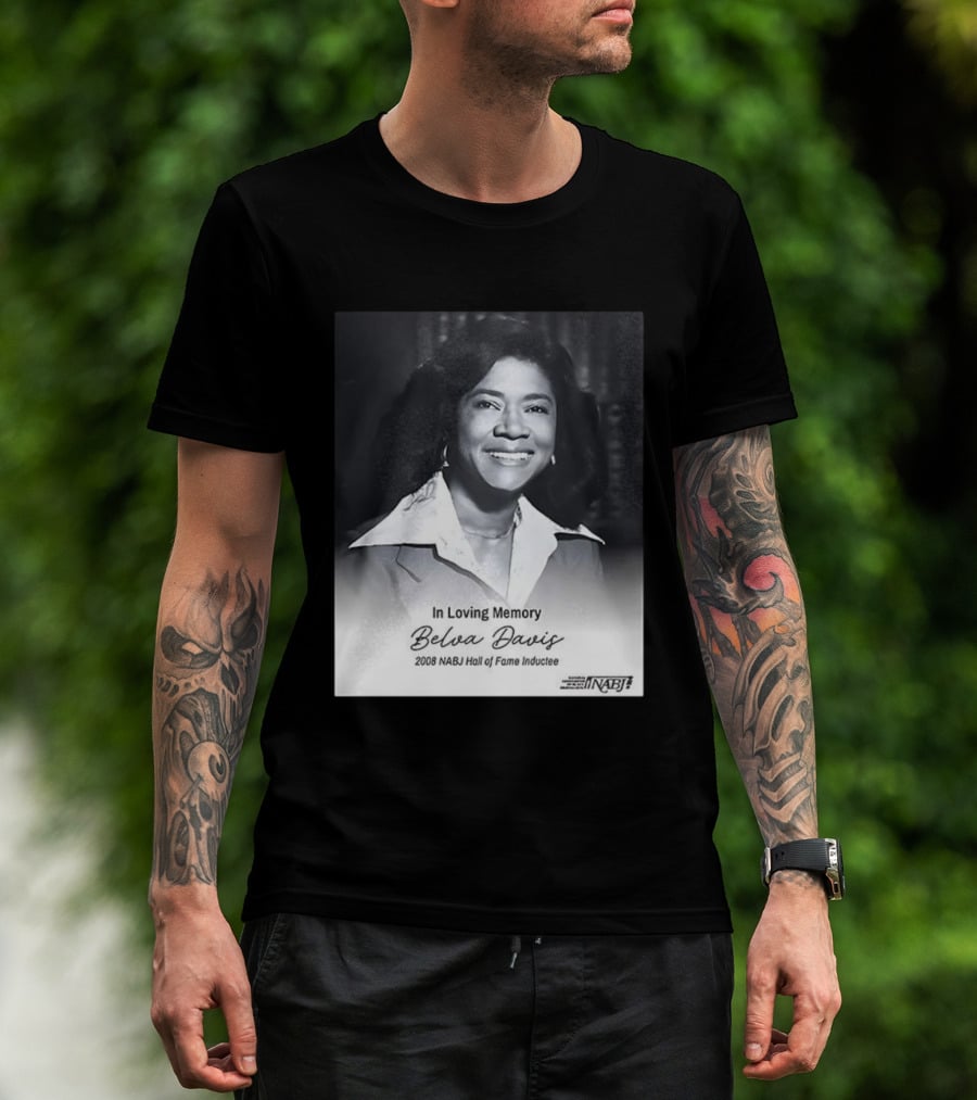 In Loving Memory Belva Davis 2008 NABJ Hall Of Fame Inductee T-Shirt