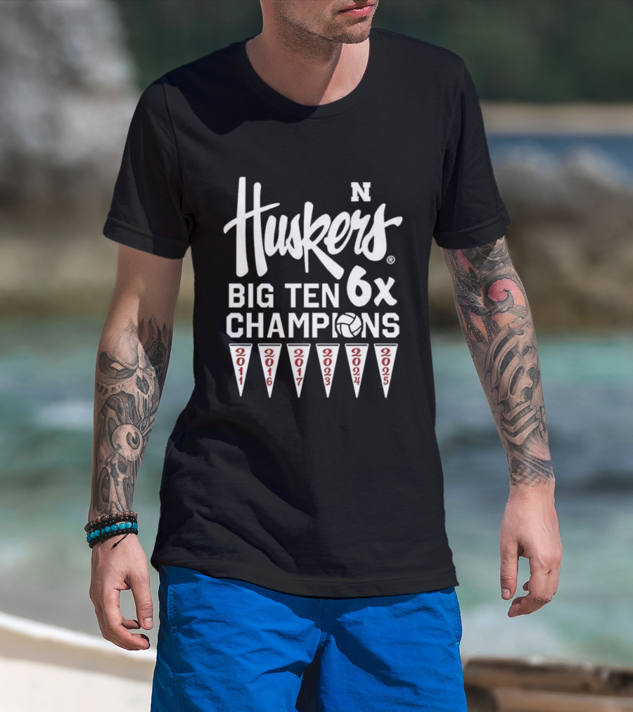 Nebraska Huskers Volleyball Big Ten 6x Champions 2011 2016 2017 2023 2024 2025 T-Shirt