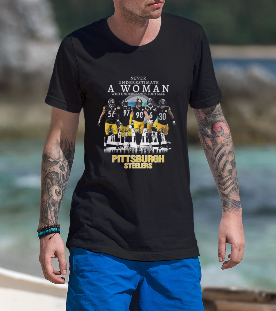 Never Underestimate A Woman Who Understands Football Pittsburgh Steelers T-Shirt
