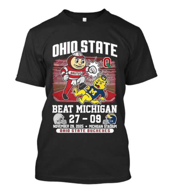 Ohio State Buckeyes Brutus Beat Michigan Wolverines November 2025 Final Score 27-09 T-Shirt
