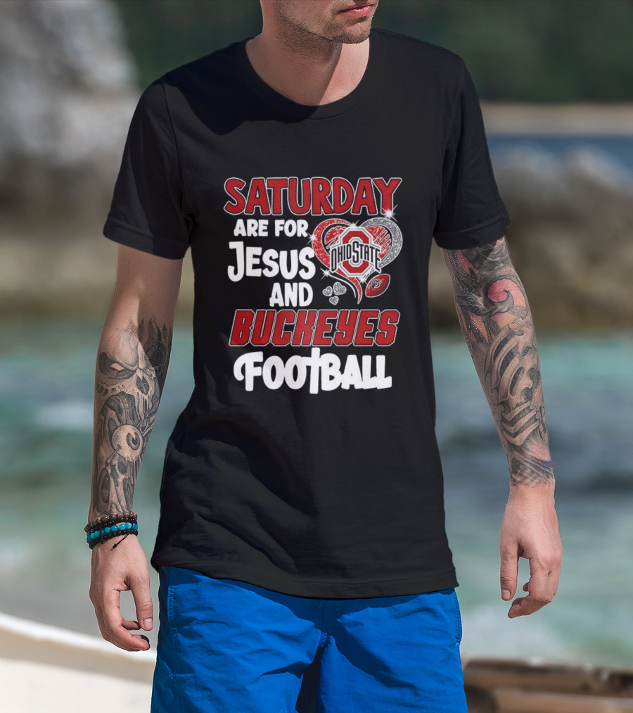 Saturday Are For Jesus And Buckeyes Football OSU Heart Football Theme T-Shirt