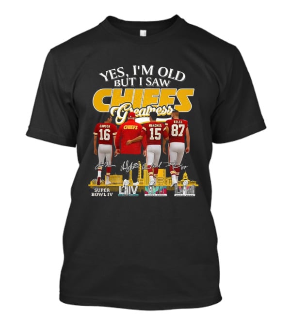 Yes I’m Old But I Saw Chiefs Greatness Dawson Mahomes Kelce Skyline T-Shirt