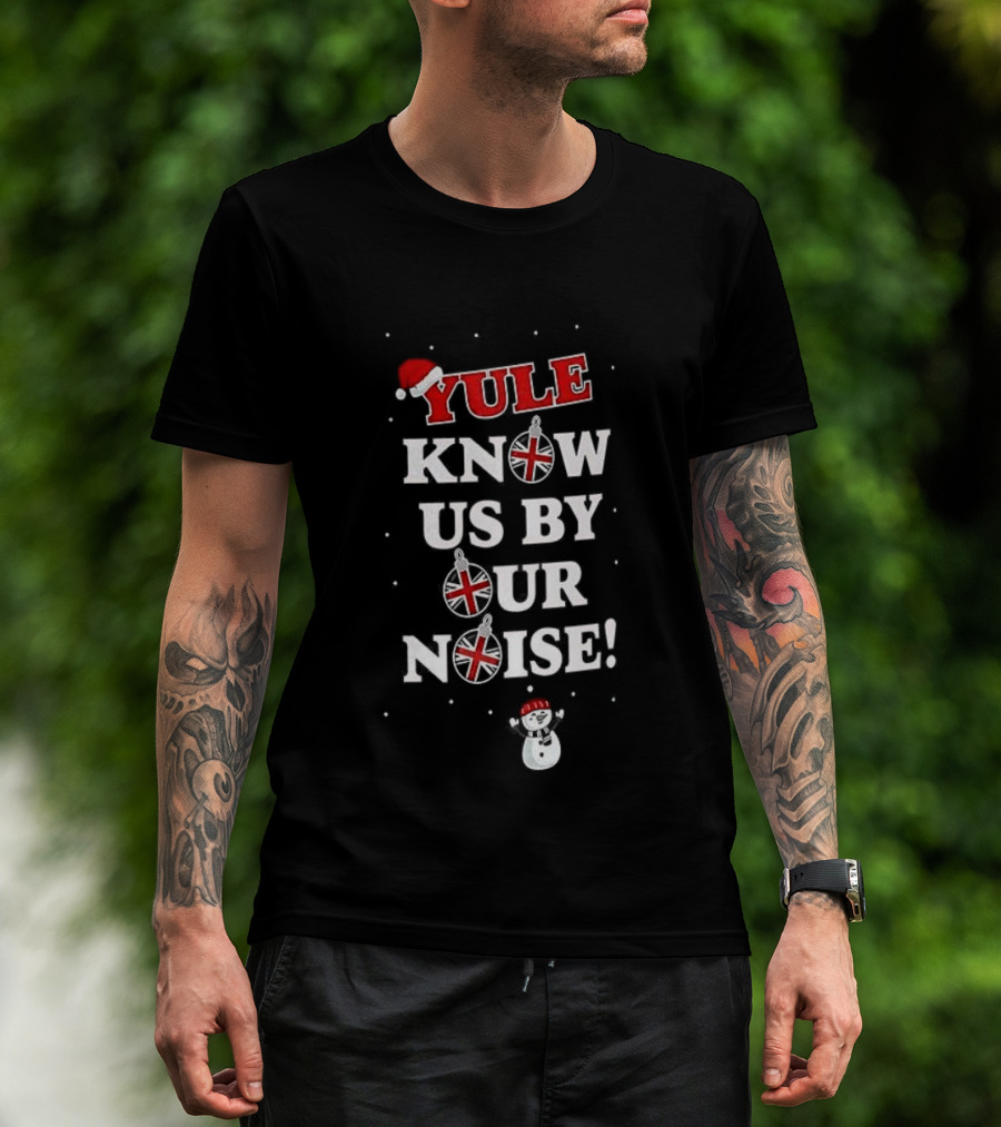 Yule Know Us By Our Noise Christmas Santa Snowman T-Shirt