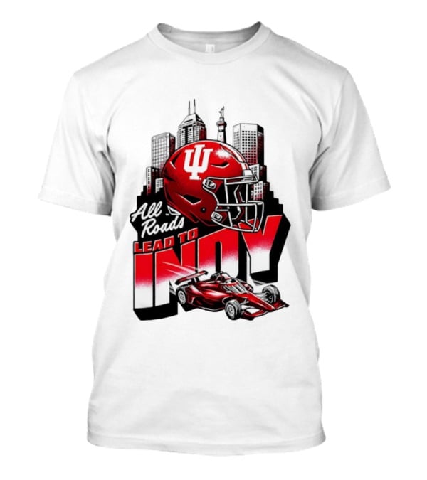 Indiana Hoosiers All Roads Lead To Indy Football Helmet Racing Car City Skyline T-Shirt
