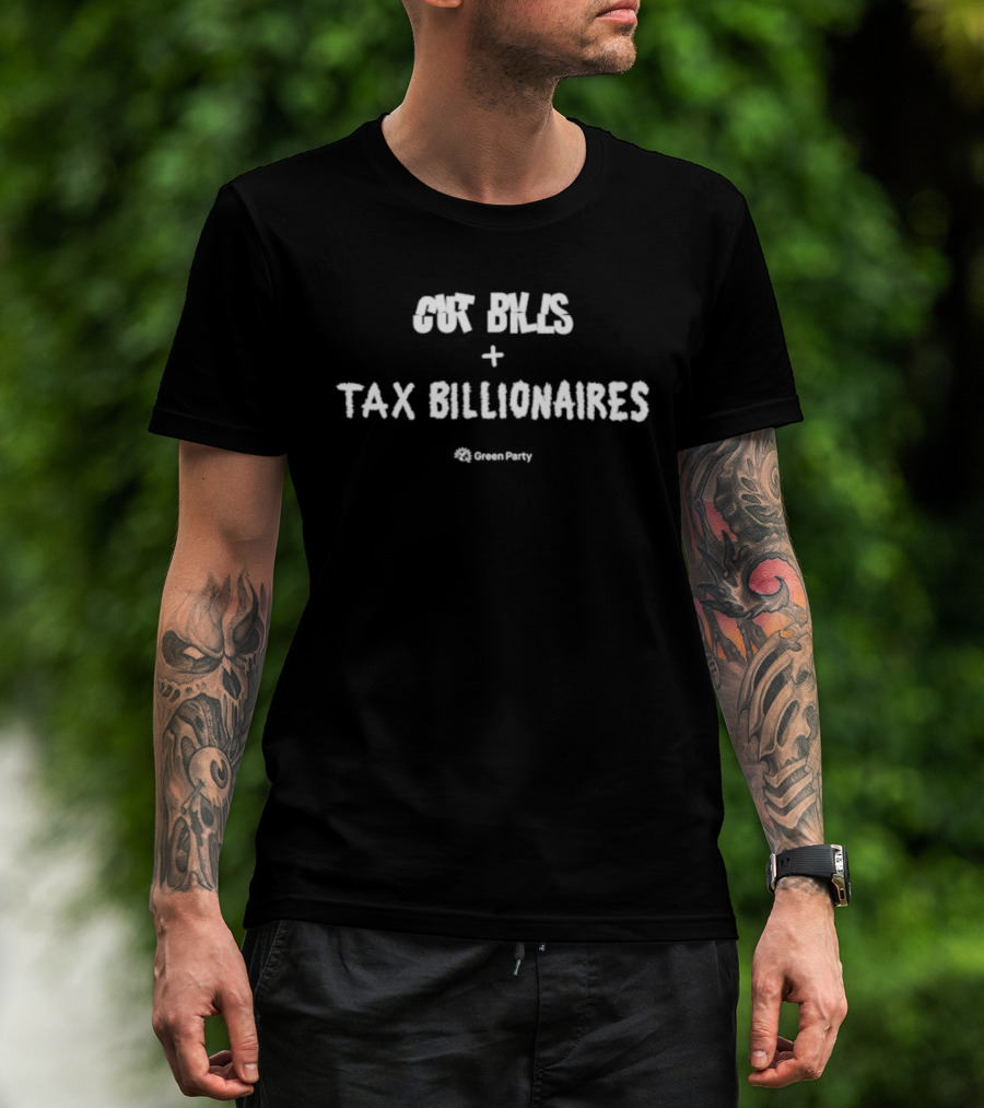 Cut Bills Tax Billionaires Green Party T-Shirt