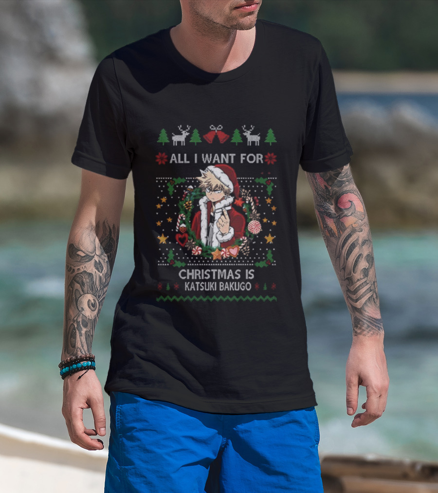 All I Want For Christmas Is Katsuki Bakugo Christmas Santa Reindeer Trees T-Shirt