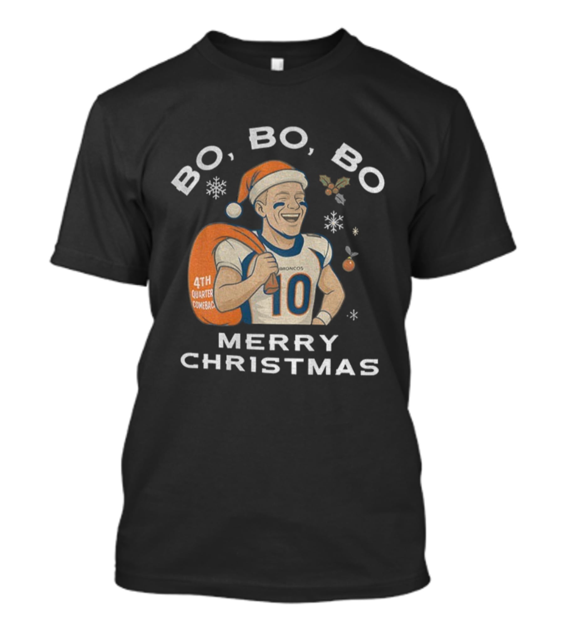 Bo Bo Bo 4th Quarter Comeback Merry Christmas Football Broncos T-Shirt