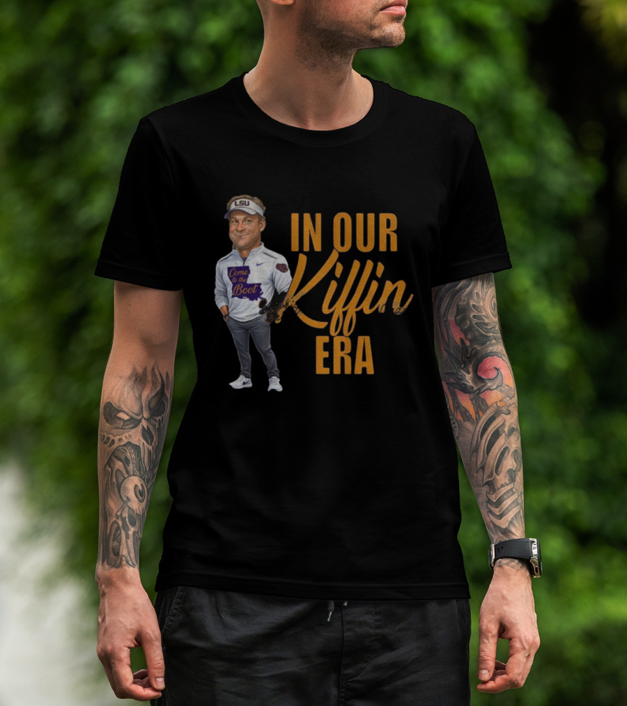 In Our Kiffin Era Come To The Boot LSU T-Shirt