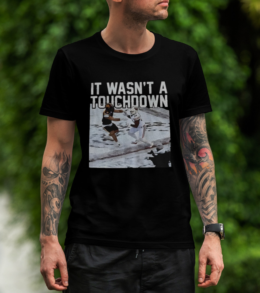 It Wasn't A Touchdown Wisconsin Badgers Vs Minnesota Golden Gophers Football T-Shirt