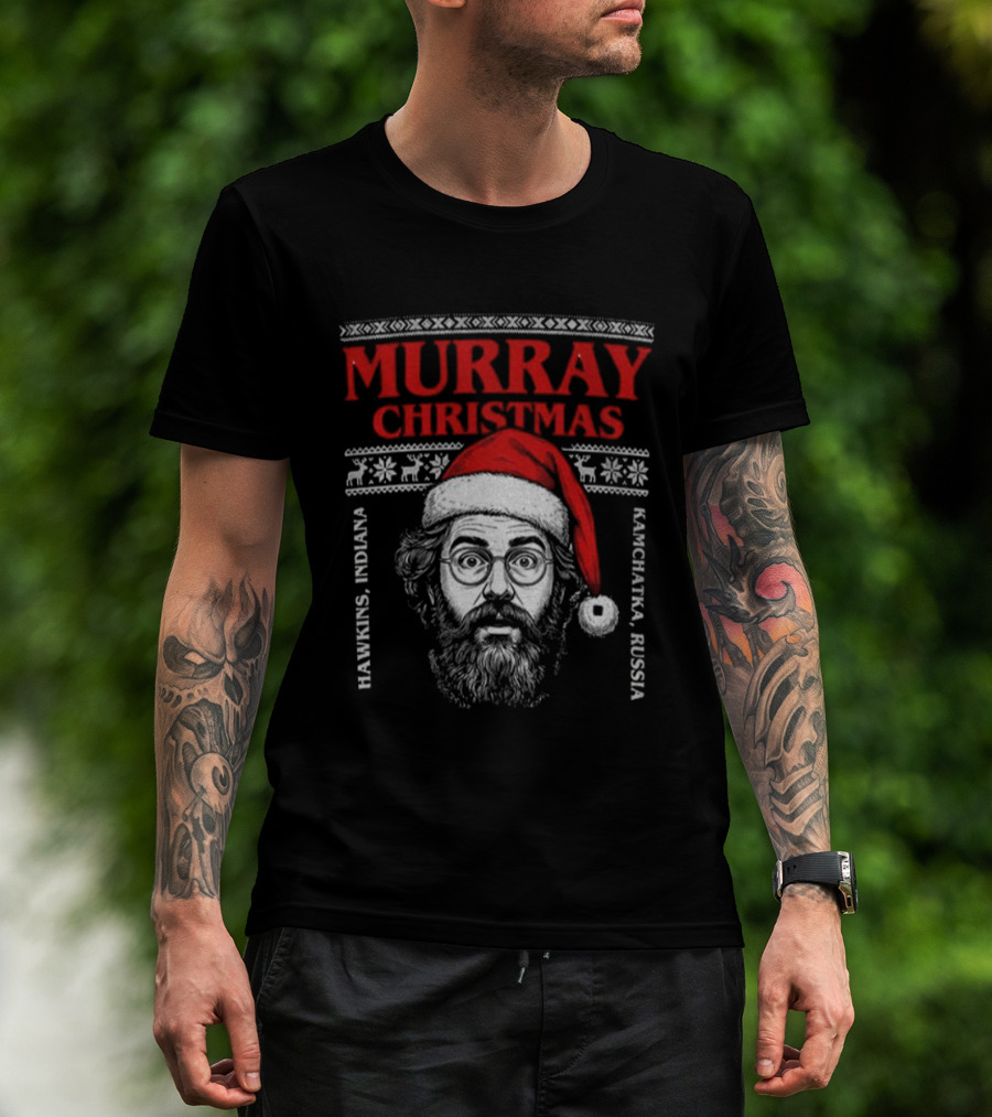 Murray Bauman Murray Christmas Hawkins Indiana Kamchatka Russia Merry Christmas T-Shirt