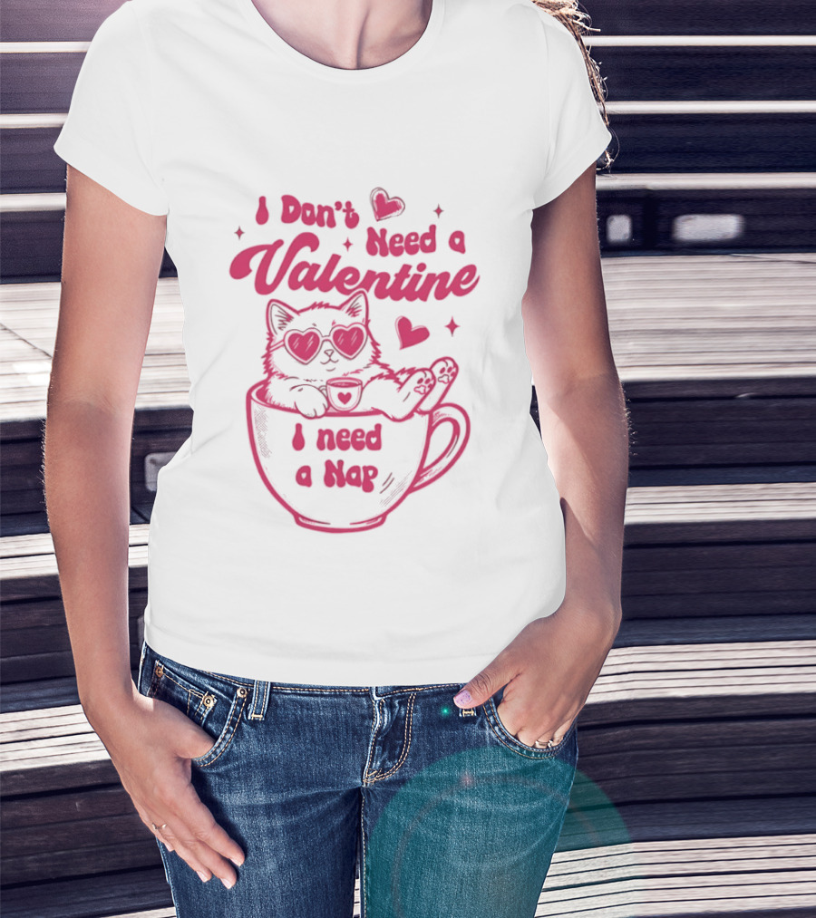 I Don't Need A Valentine I Need A Nap Cat Lover Coffee Cup Illustration T-Shirt