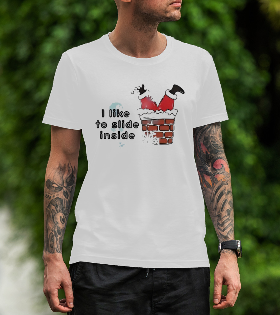 Santa I Like To Slide Inside Christmas Chimney Scene T-Shirt