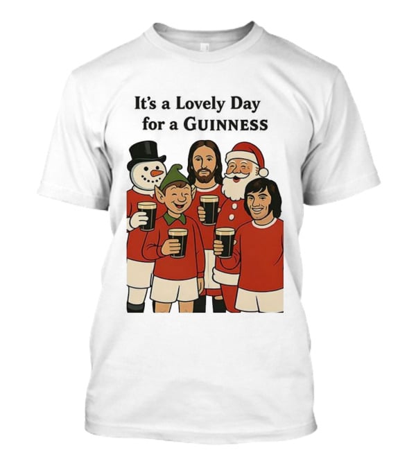 It's A Lovely Day For A Guinness Manchester United Christmas With Festive Characters T-Shirt