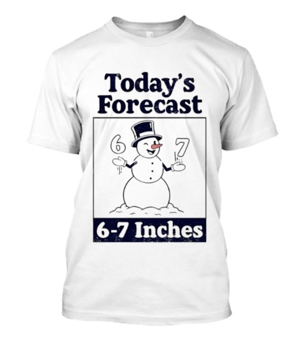 Today's Forecast Snowman 6-7 Inches T-Shirt
