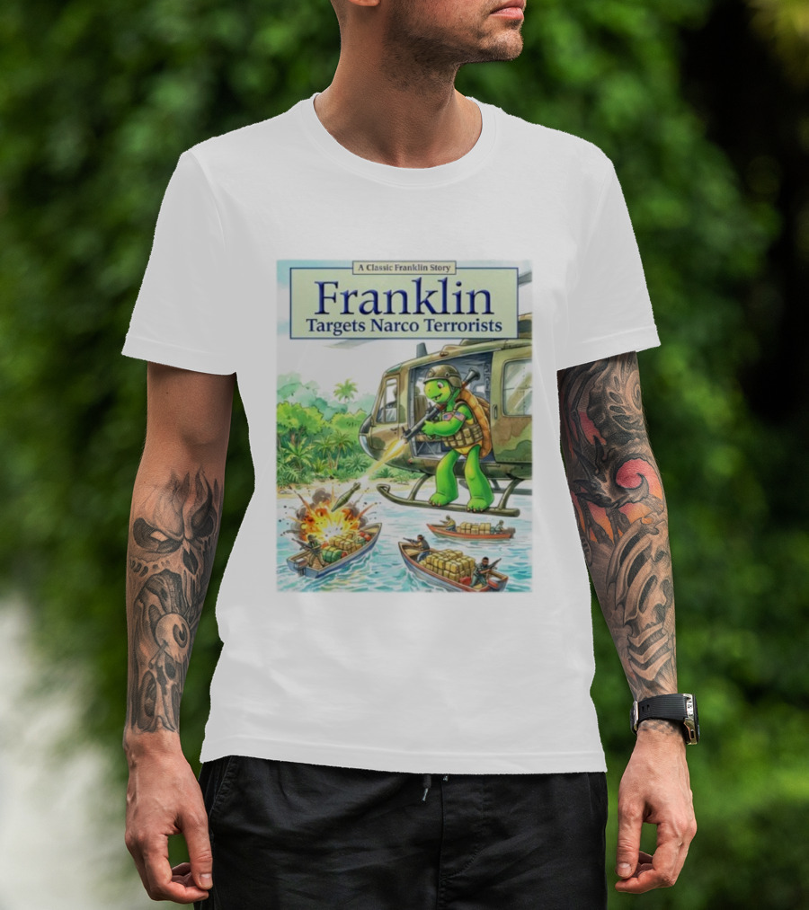 Franklin Targets Narco Terrorists A Classic Franklin Story Helicopter Adventure T-Shirt