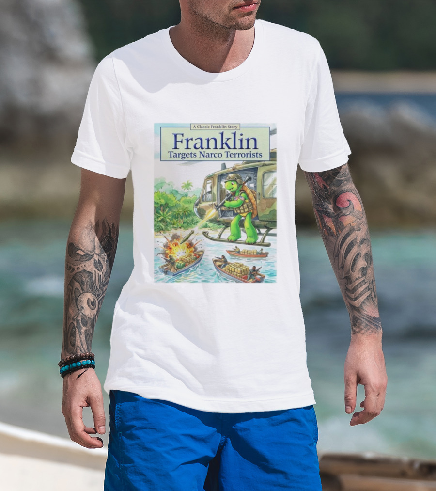 Franklin Targets Narco Terrorists A Classic Franklin Story Helicopter Adventure T-Shirt
