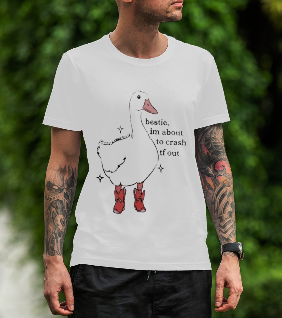 Bestie I'm About To Crash TF Out Silly Goose Red Boots T-Shirt