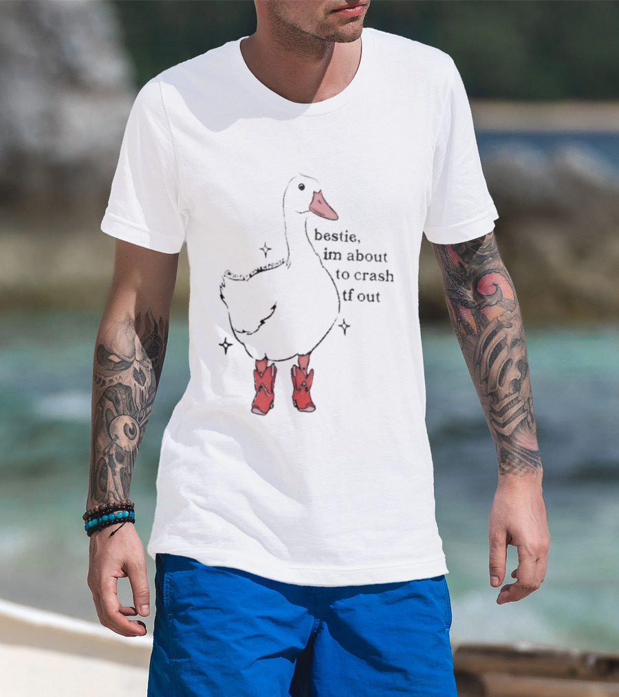 Bestie I'm About To Crash TF Out Silly Goose Red Boots T-Shirt