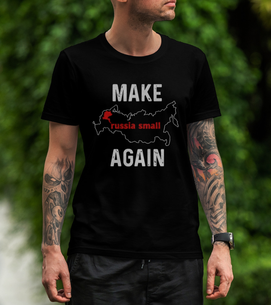MAKE RUSSIA SMALL AGAIN Map Outline Red Text T-Shirt