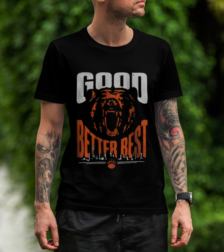 Bears Good Better Best Funny Football Roaring Bear Logo T-Shirt