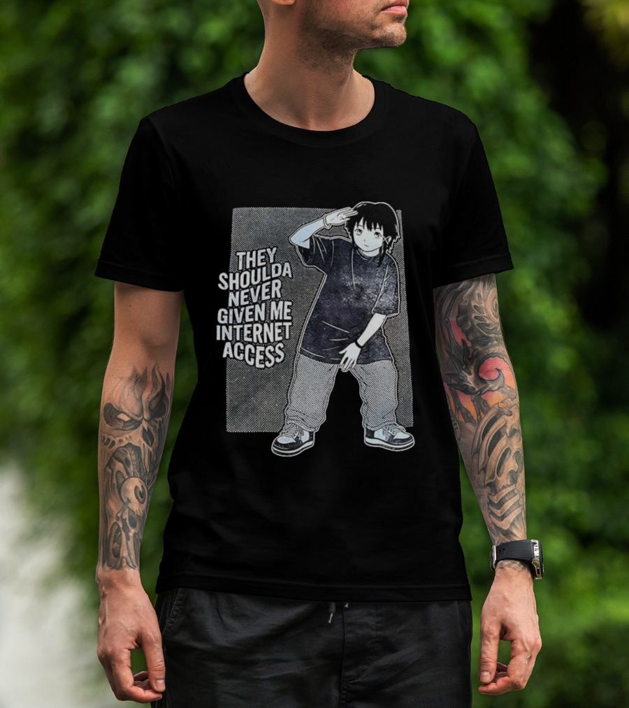 They Shoulda Never Given Me Internet Access Anime Style Youth Culture Expression T-Shirt