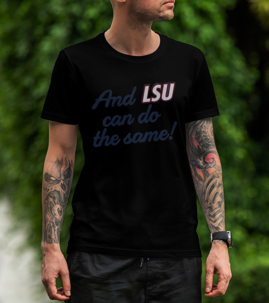 And LSU Can Do The Same Lane Kiffin Coach T-Shirt