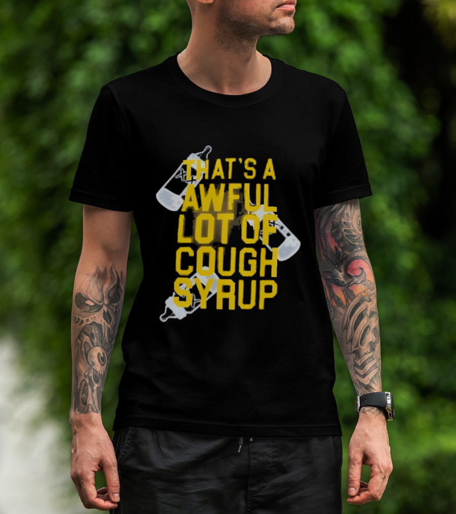 Awful Lot Of Cough Syrup Baby Bottle Eccentric Text Graphic T-Shirt