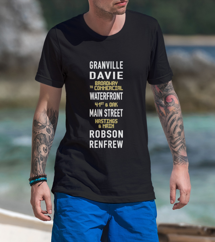 Granville Davie Broadway Waterfront Main Street Hastings Robson Renfrew T-Shirt