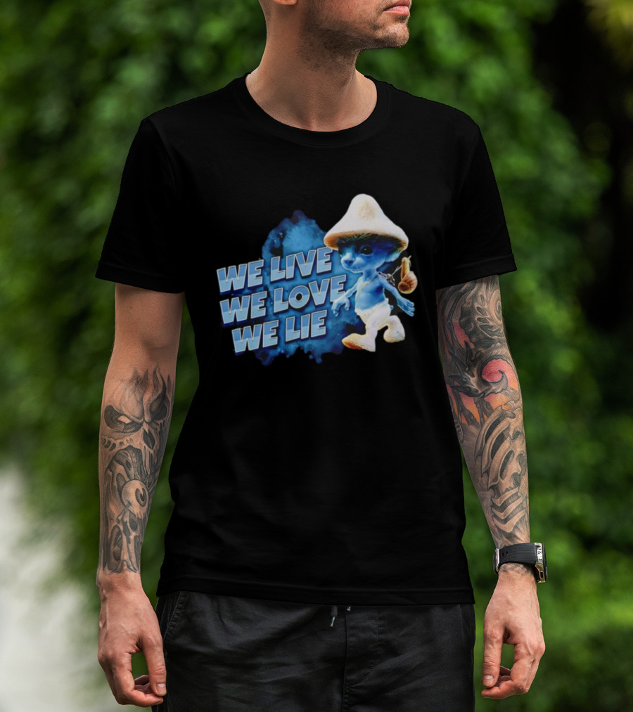 We Live We Love We Lie Blue Smurf Cat T-Shirt