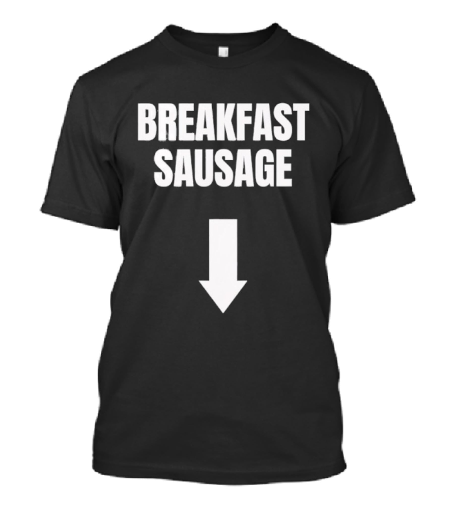 Breakfast Sausage Arrow Downward Humor T-Shirt