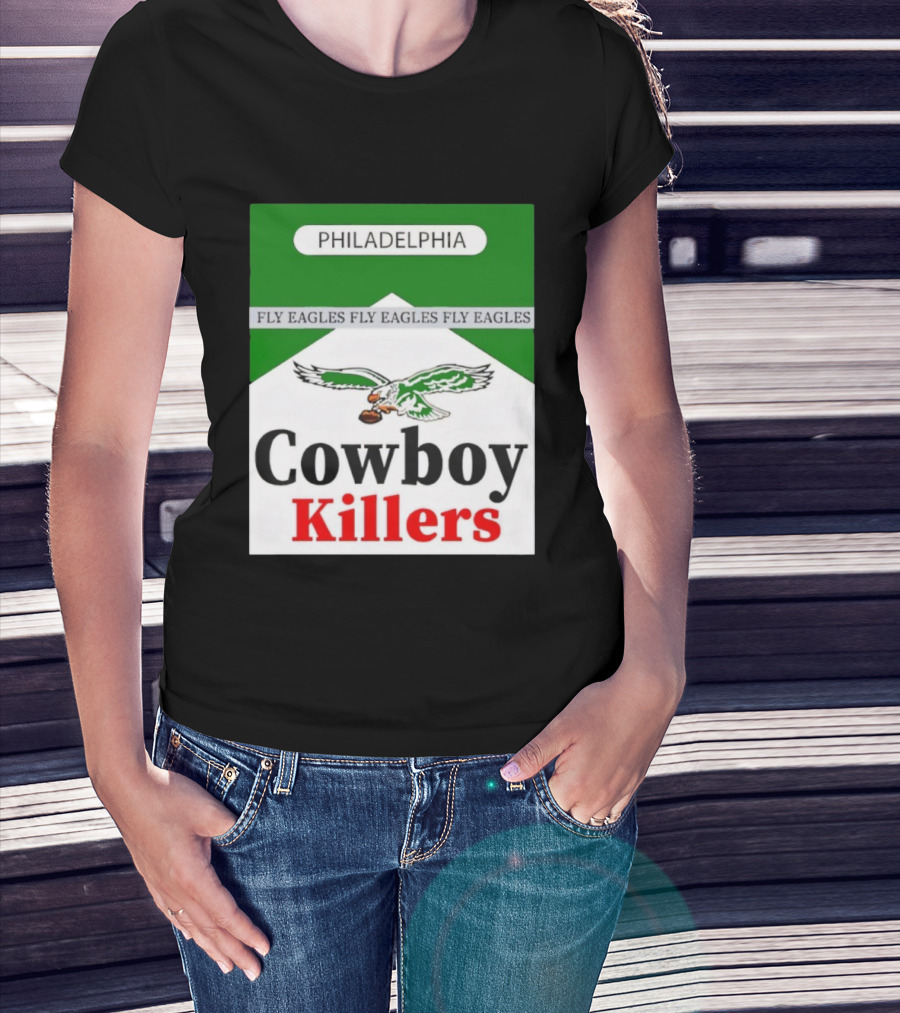 Philadelphia Eagles Fly Eagles Cowboy Killers Philadelphia T-Shirt