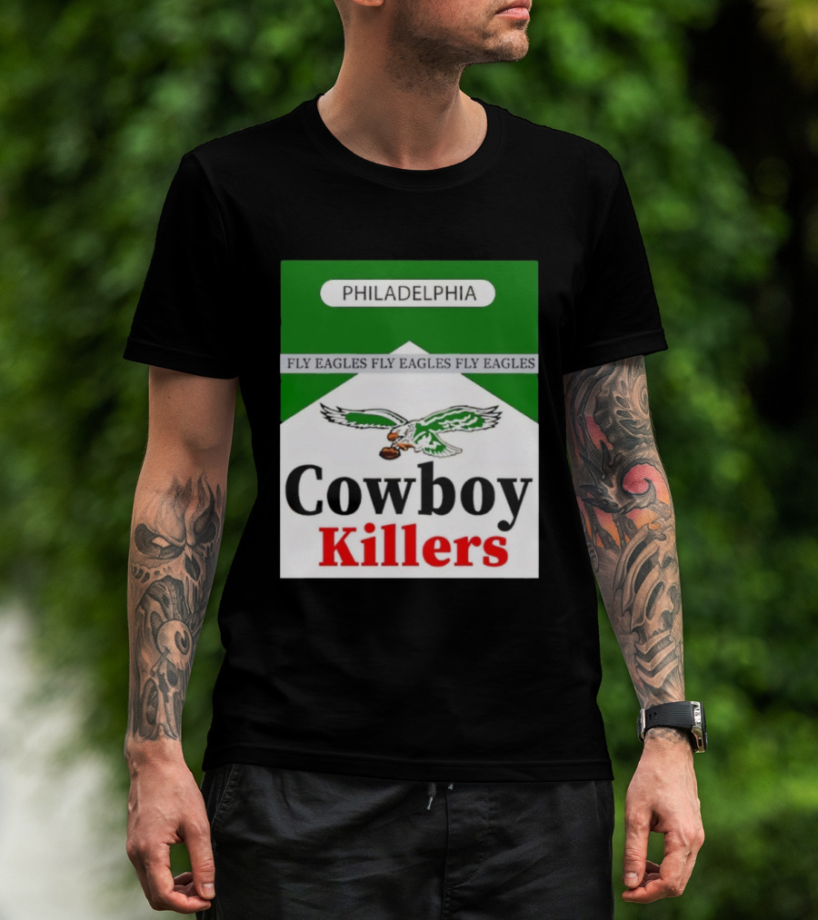 Philadelphia Eagles Fly Eagles Cowboy Killers Philadelphia T-Shirt