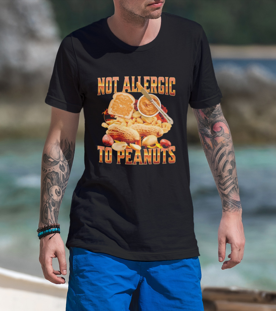 Not Allergic To Peanuts Funny Peanut Butter Lovers T-Shirt