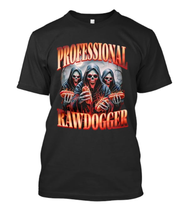 Professional Rawdogger Skeleton Trio With Hotdogs T-Shirt