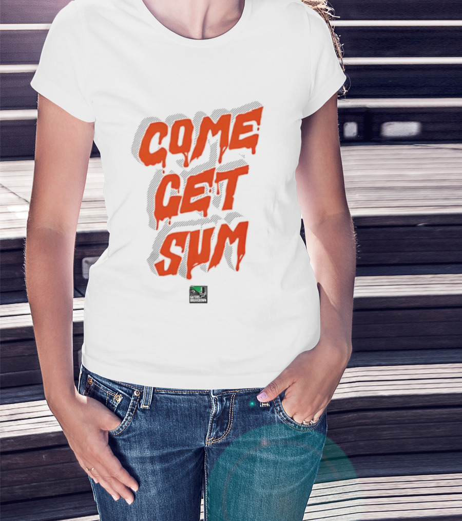 Come Get Sum Bold Orange Text Styling T-Shirt