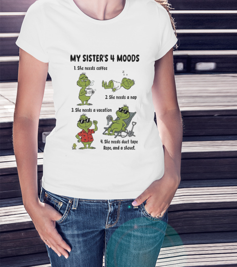 My Sister's 4 Moods Grinch Coffee Nap Vacation Stare Rope Coconuts T-Shirt
