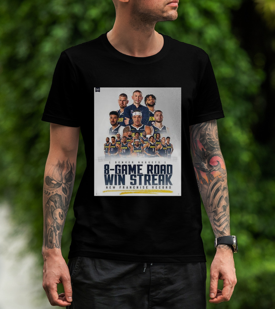 Denver Nuggets 8-Game Road Win Streak New Franchise Record T-Shirt
